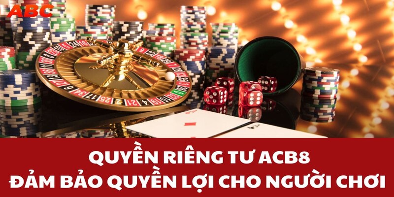 Nội dung chính trong chính sách quyền riêng tư ABC8