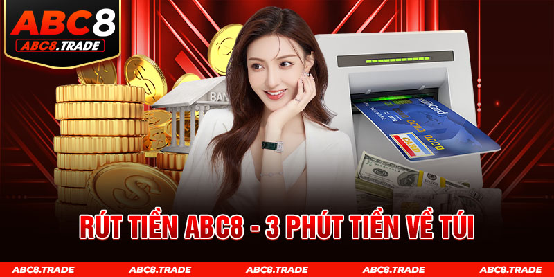 Hướng dẫn rút tiền ABC8